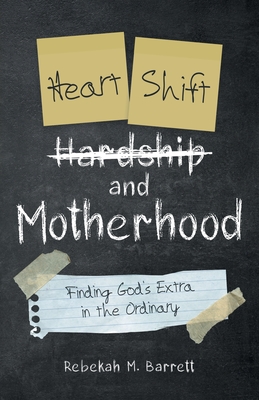 Bild des Verkufers fr Heart Shift and Motherhood: Finding God's Extra in the Ordinary (Paperback or Softback) zum Verkauf von BargainBookStores