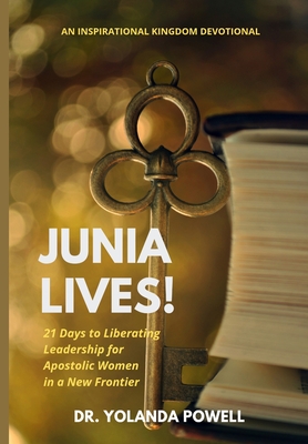Bild des Verkufers fr Junia Lives 21 Days To Liberating Leadership For Apostolic Women In A New Frontier (Paperback or Softback) zum Verkauf von BargainBookStores