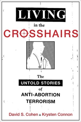 Image du vendeur pour Living in the Crosshairs: The Untold Stories of Anti-Abortion Terrorism (Paperback or Softback) mis en vente par BargainBookStores