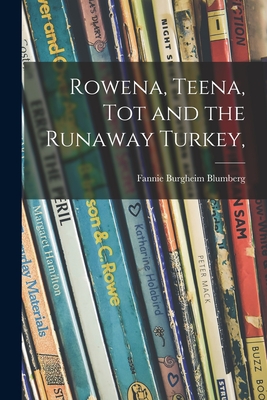 Seller image for Rowena, Teena, Tot and the Runaway Turkey, (Paperback or Softback) for sale by BargainBookStores