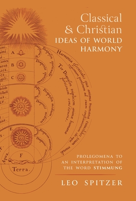 Bild des Verkufers fr Classical and Christian Ideas of World Harmony: Prolegomena to an Interpretation of the Word Stimmung (Hardback or Cased Book) zum Verkauf von BargainBookStores