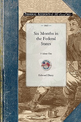 Image du vendeur pour Six Months in the Federal States: Volume One (Paperback or Softback) mis en vente par BargainBookStores