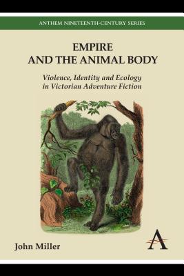 Bild des Verkufers fr Empire and the Animal Body: Violence, Identity and Ecology in Victorian Adventure Fiction (Paperback or Softback) zum Verkauf von BargainBookStores