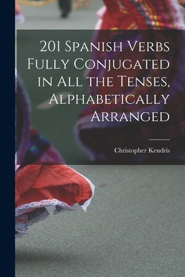 Bild des Verkufers fr 201 Spanish Verbs Fully Conjugated in All the Tenses, Alphabetically Arranged (Paperback or Softback) zum Verkauf von BargainBookStores