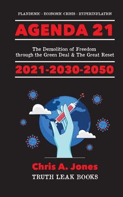 Seller image for Agenda 21 Exposed!: The Demolition of Freedom through the Green Deal & The Great Reset 2021-2030-2050 Plandemic - Economic Crisis - Hyperi (Paperback or Softback) for sale by BargainBookStores