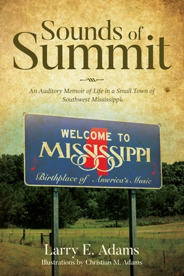 Image du vendeur pour Sounds of Summit: An Auditory Memoir of Life in a Small Town of Southwest Mississippi (Paperback or Softback) mis en vente par BargainBookStores