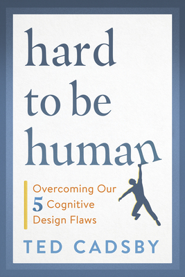 Immagine del venditore per Hard to Be Human: Overcoming Our Five Cognitive Design Flaws (Paperback or Softback) venduto da BargainBookStores