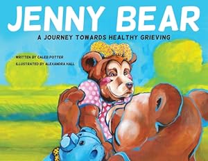 Seller image for Jenny Bear: A Journey Towards Healthy Grieving (Paperback or Softback) for sale by BargainBookStores