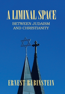 Seller image for A Liminal Space: Between Judaism and Christianity (Hardback or Cased Book) for sale by BargainBookStores