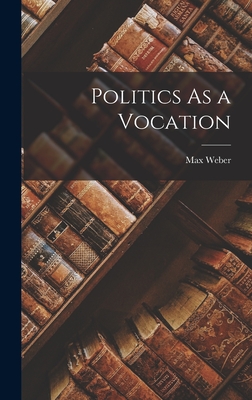 Bild des Verkufers fr Politics As a Vocation (Hardback or Cased Book) zum Verkauf von BargainBookStores