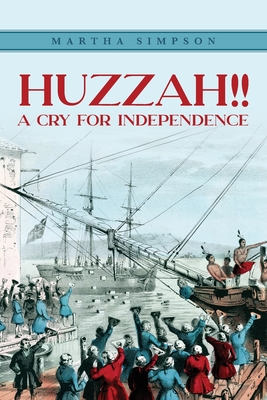 Imagen del vendedor de Huzzah!!: A Cry For Independence (Paperback or Softback) a la venta por BargainBookStores