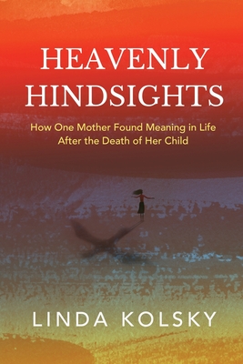 Seller image for Heavenly Hindsights: How One Mother Found Meaning in Life after the Death of Her Child (Paperback or Softback) for sale by BargainBookStores