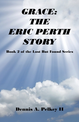 Bild des Verkufers fr Grace: The Eric Perth Story - Book 2 of the Lost But Found Series (Paperback or Softback) zum Verkauf von BargainBookStores
