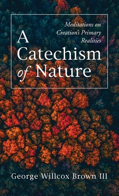 Seller image for A Catechism of Nature (Hardback or Cased Book) for sale by BargainBookStores