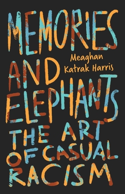 Immagine del venditore per Memories and Elephants: The art of casual racism (Paperback or Softback) venduto da BargainBookStores