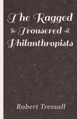 Bild des Verkufers fr The Ragged Trousered Philanthropists (Paperback or Softback) zum Verkauf von BargainBookStores
