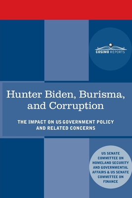Bild des Verkufers fr Hunter Biden, Burisma, and Corruption: The Impact on U.S. Government Policy and Related Concerns (Paperback or Softback) zum Verkauf von BargainBookStores