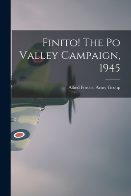 Seller image for Finito! The Po Valley Campaign, 1945 (Paperback or Softback) for sale by BargainBookStores