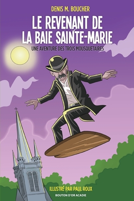 Seller image for Le revenant de la Baie Sainte-Marie: Une aventure des Trois Mousquetaires (Paperback or Softback) for sale by BargainBookStores