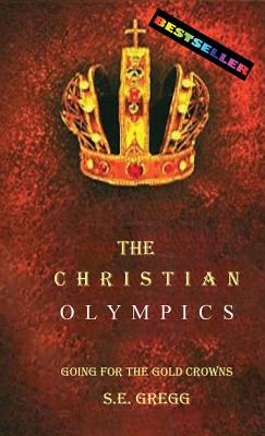 Seller image for The Christian Olympics: Going for the Gold Crowns(Christian living books for women and men) (Hardback or Cased Book) for sale by BargainBookStores