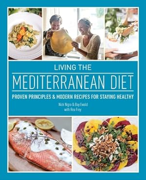 Immagine del venditore per Living the Mediterranean Diet: Proven Principles and Modern Recipes for Staying Healthy (Paperback or Softback) venduto da BargainBookStores