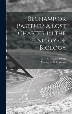 Immagine del venditore per Bechamp or Pasteur? A Lost Chapter in the History of Biology (Hardback or Cased Book) venduto da BargainBookStores