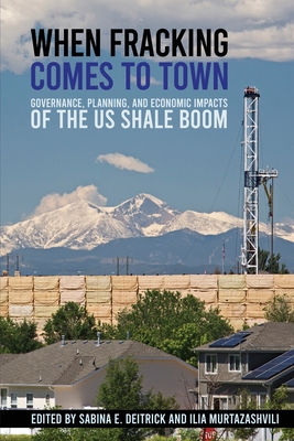 Seller image for When Fracking Comes to Town: Governance, Planning, and Economic Impacts of the Us Shale Boom (Paperback or Softback) for sale by BargainBookStores