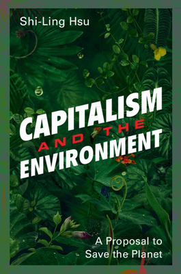 Imagen del vendedor de Capitalism and the Environment: A Proposal to Save the Planet (Paperback or Softback) a la venta por BargainBookStores