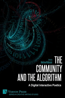 Seller image for The Community and the Algorithm: A Digital Interactive Poetics (Paperback or Softback) for sale by BargainBookStores