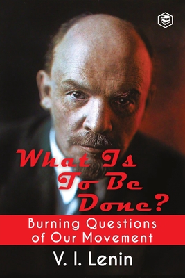 Bild des Verkufers fr What Is to Be Done? (Burning Questions of Our Movement) (Paperback or Softback) zum Verkauf von BargainBookStores