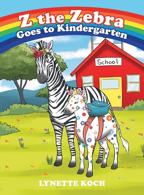 Imagen del vendedor de Z the Zebra Goes to Kindergarten (Hardback or Cased Book) a la venta por BargainBookStores