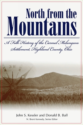 Bild des Verkufers fr North from the Mountains: A Folk History of the Carmel Melungeon Settlement, Highland County, Ohio (Paperback or Softback) zum Verkauf von BargainBookStores