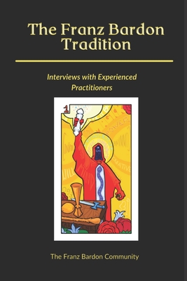 Imagen del vendedor de The Franz Bardon Tradition: Interviews with Experienced Practitioners (Paperback or Softback) a la venta por BargainBookStores