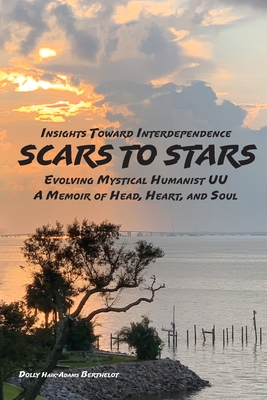 Imagen del vendedor de SCARS to STARS: Insights Toward Interdependence - Evolving Mystical Humanis UU - A Memoir of Head, Heart, and Soul (Paperback or Softback) a la venta por BargainBookStores