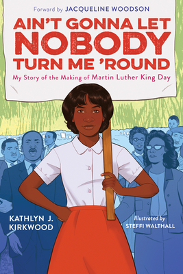 Image du vendeur pour Ain't Gonna Let Nobody Turn Me 'Round: My Story of the Making of Martin Luther King Day (Hardback or Cased Book) mis en vente par BargainBookStores