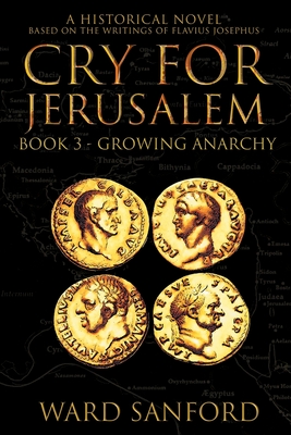 Immagine del venditore per Cry for Jerusalem - Book 3 67-69 CE: Growing Anarchy: Growing Anarchy (Paperback or Softback) venduto da BargainBookStores