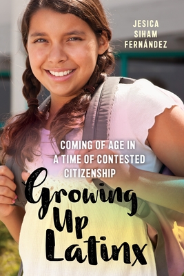 Seller image for Growing Up Latinx: Coming of Age in a Time of Contested Citizenship (Paperback or Softback) for sale by BargainBookStores