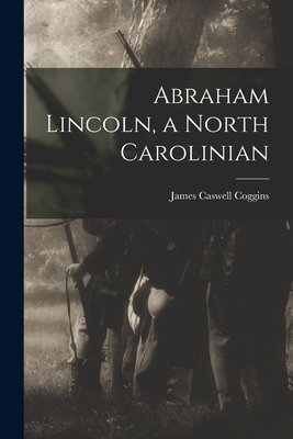 Seller image for Abraham Lincoln, a North Carolinian (Paperback or Softback) for sale by BargainBookStores