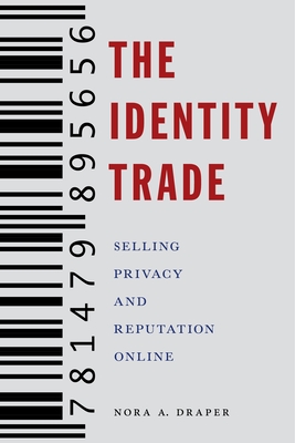 Imagen del vendedor de The Identity Trade: Selling Privacy and Reputation Online (Paperback or Softback) a la venta por BargainBookStores