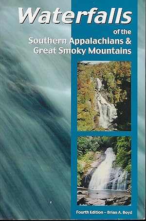 Seller image for WATERFALLS OF THE SOUTHERN APPALACHIANS AND GREAT SMOKY MOUNTAINS for sale by Antic Hay Books
