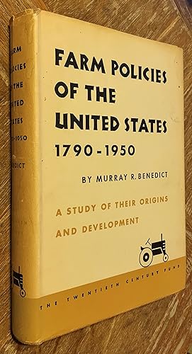 Farm Policies of the United States, 1790-1950: A Study of Their Origins and Development