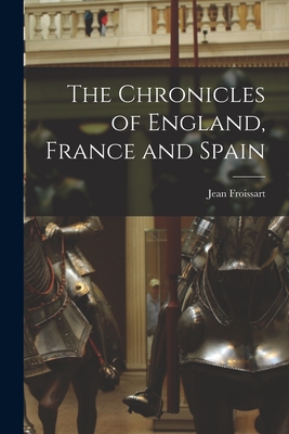 Imagen del vendedor de The Chronicles of England, France and Spain (Paperback or Softback) a la venta por BargainBookStores
