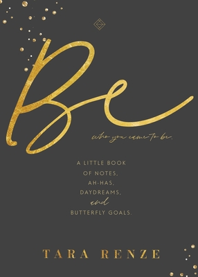 Seller image for Be Who You Came To Be: A Little Book of Notes, Ah-ha's, Daydreams, & Butterfly Goals (Paperback or Softback) for sale by BargainBookStores
