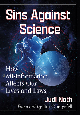 Image du vendeur pour Sins Against Science: How Misinformation Affects Our Lives and Laws (Paperback or Softback) mis en vente par BargainBookStores