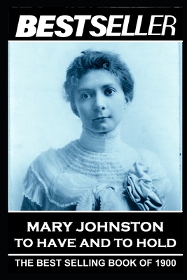 Seller image for Mary Johnston - To Have and To Hold: The Bestseller of 1900 (Paperback or Softback) for sale by BargainBookStores