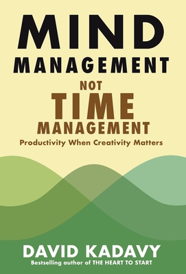 Imagen del vendedor de Mind Management, Not Time Management: Productivity When Creativity Matters (Hardback or Cased Book) a la venta por BargainBookStores