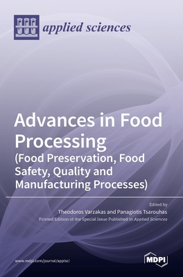 Bild des Verkufers fr Advances in Food Processing (Food Preservation, Food Safety, Quality and Manufacturing Processes) (Hardback or Cased Book) zum Verkauf von BargainBookStores