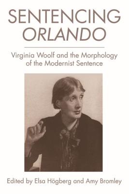 Seller image for Sentencing Orlando: Virginia Woolf and the Morphology of the Modernist Sentence (Paperback or Softback) for sale by BargainBookStores