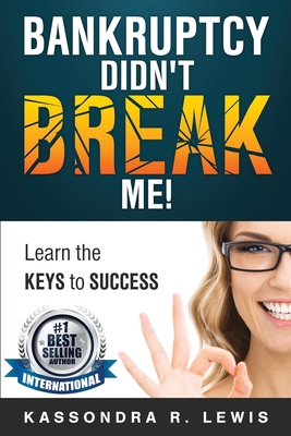 Seller image for Bankruptcy Didn't Break Me!: How to Learn the Keys to Success to increase your credit scores (Paperback or Softback) for sale by BargainBookStores