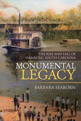 Seller image for Monumental Legacy: The Rise and Fall of Hamburg, South Carolina (Paperback or Softback) for sale by BargainBookStores